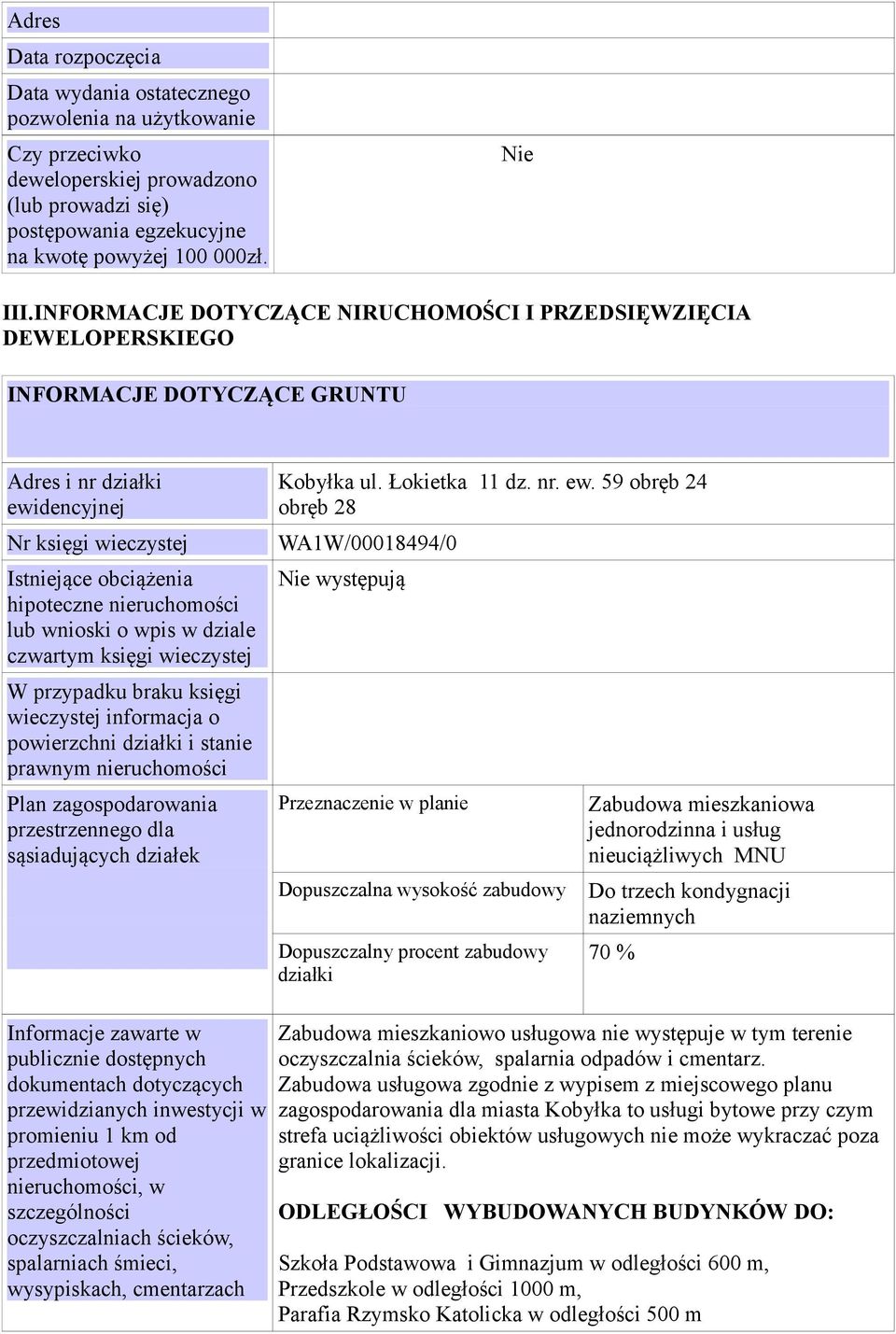 wnioski o wpis w dziale czwartym księgi wieczystej W przypadku braku księgi wieczystej informacja o powierzchni działki i stanie prawnym nieruchomości Plan zagospodarowania przestrzennego dla