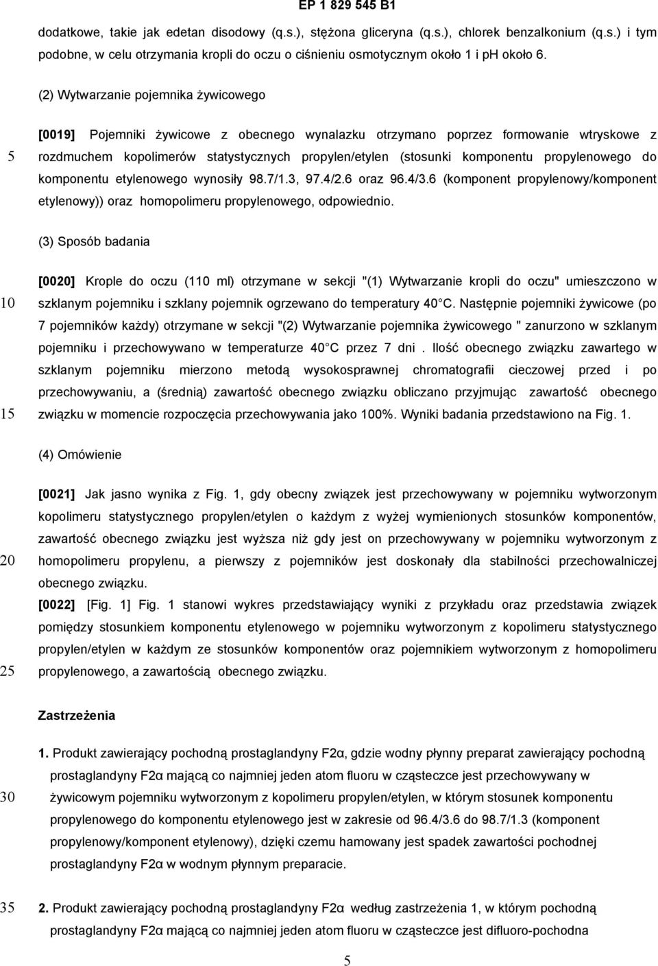 propylenowego do komponentu etylenowego wynosiły 98.7/1.3, 97.4/2.6 oraz 96.4/3.6 (komponent propylenowy/komponent etylenowy)) oraz homopolimeru propylenowego, odpowiednio.