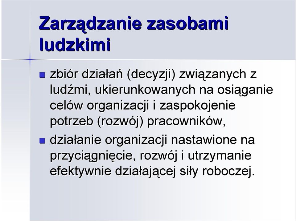 potrzeb (rozwój) pracowników, w, działanie anie organizacji nastawione na