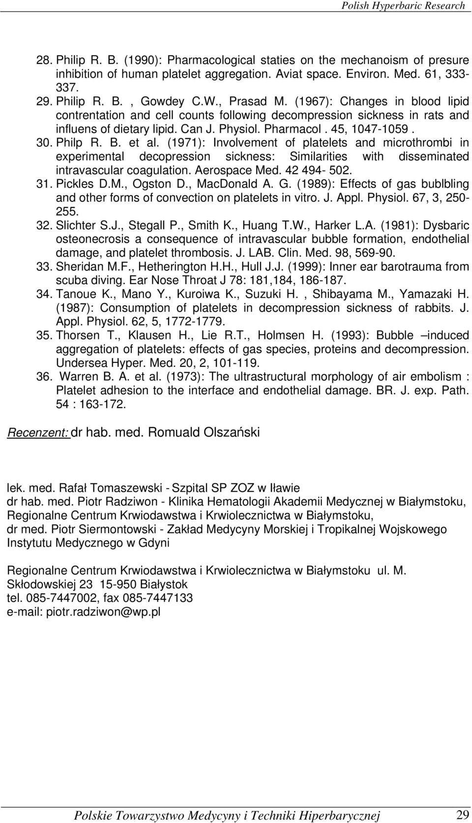 (1971): Involvement of platelets and microthrombi in experimental decopression sickness: Similarities with disseminated intravascular coagulation. Aerospace Med. 42 494-502. 31. Pickles D.M., Ogston D.