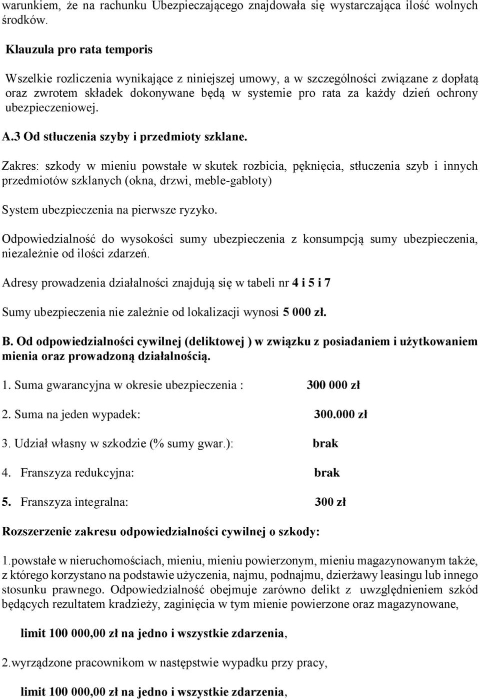 ubezpieczeniowej. A.3 Od stłuczenia szyby i przedmioty szklane.