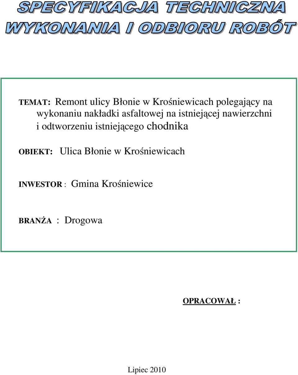 odtworzeniu istniejącego chodnika OBIEKT: Ulica Błonie w