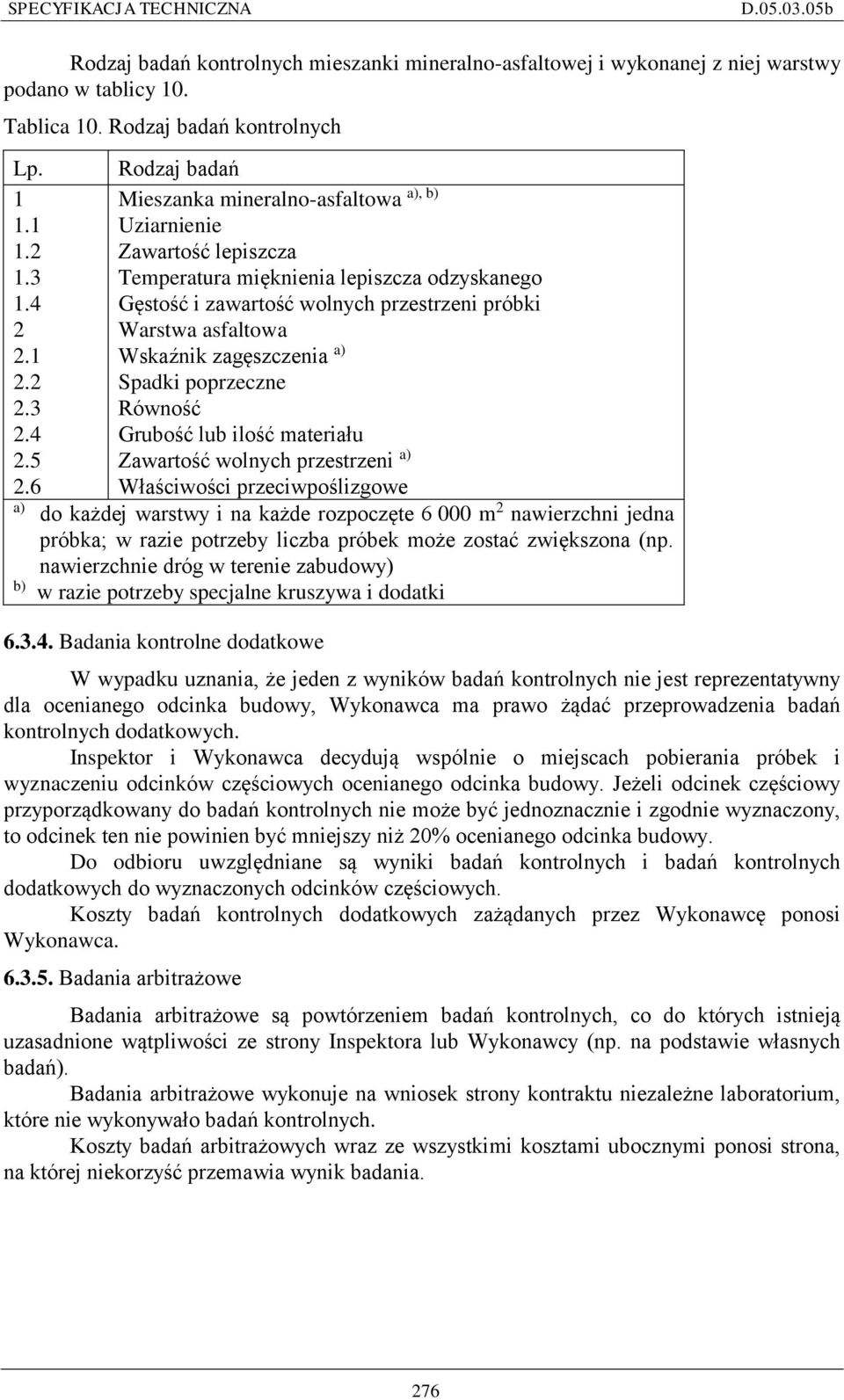 2 Spadki poprzeczne 2.3 Równość 2.4 Grubość lub ilość materiału 2.5 Zawartość wolnych przestrzeni a) 2.