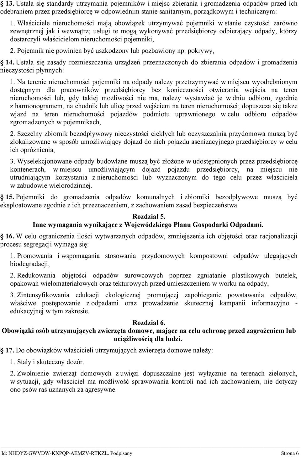 właścicielom nieruchomości pojemniki, 2. Pojemnik nie powinien być uszkodzony lub pozbawiony np. pokrywy, 14.