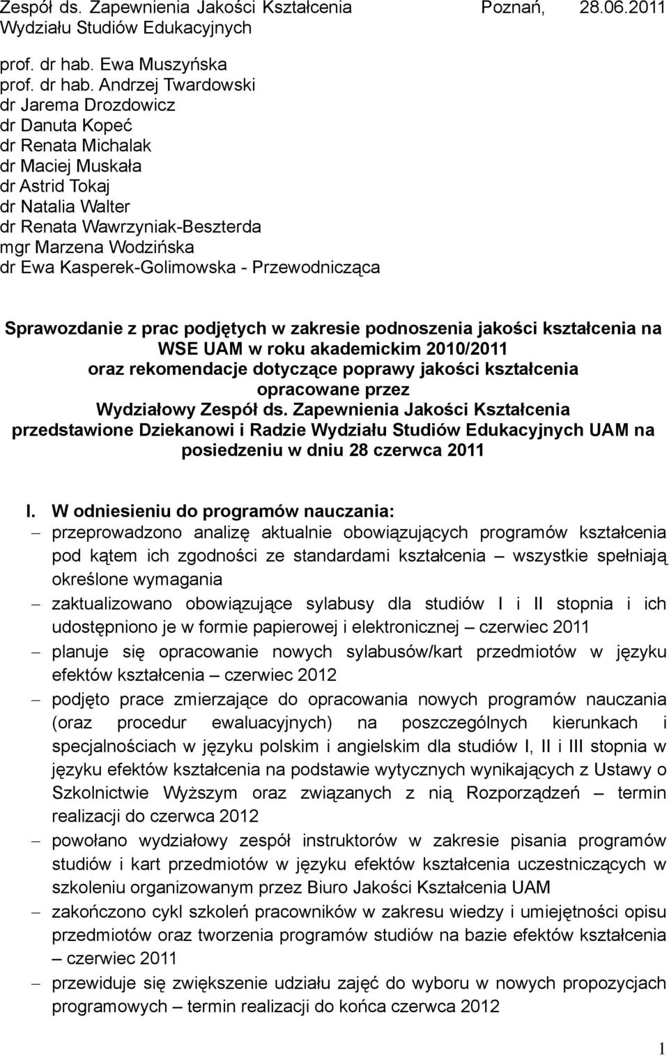 Andrzej Twardowski dr Jarema Drozdowicz dr Danuta Kopeć dr Renata Michalak dr Maciej Muskała dr Astrid Tokaj dr Natalia Walter dr Renata Wawrzyniak-Beszterda mgr Marzena Wodzińska dr Ewa