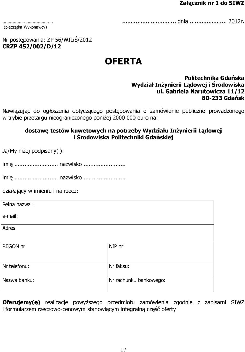 testów kuwetowych na potrzeby Wydziału InŜynierii Lądowej i Środowiska Politechniki Gdańskiej Ja/My niŝej podpisany(i): imię... nazwisko.