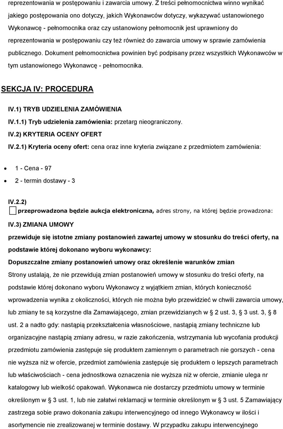 reprezentowania w postępowaniu czy też również do zawarcia umowy w sprawie zamówienia publicznego.