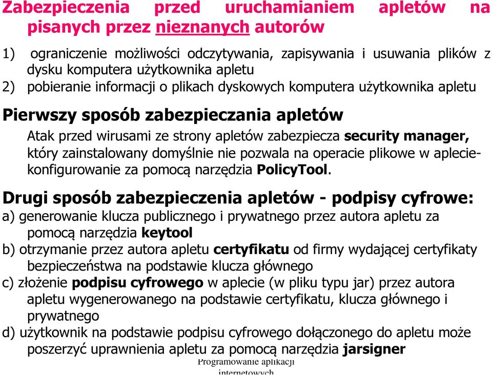 domyślnie nie pozwala na operacie plikowe w apleciekonfigurowanie za pomocą narzędzia PolicyTool.