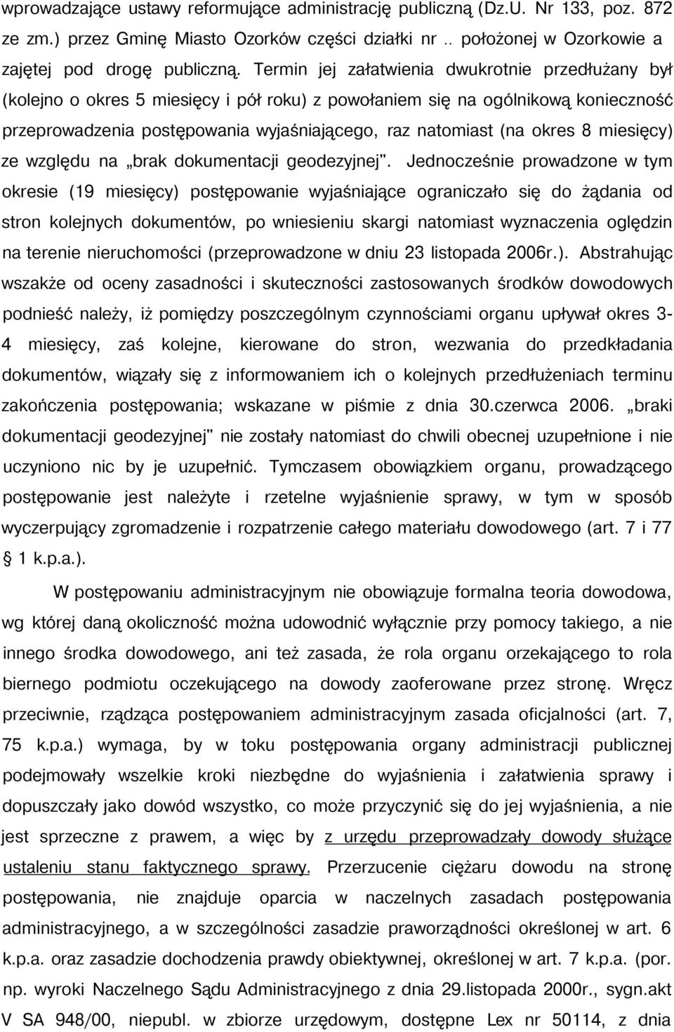 okres 8 miesięcy) ze względu na brak dokumentacji geodezyjnej".