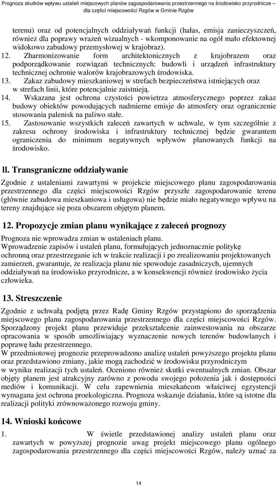 Zakaz zabudowy mieszkaniowej w strefach bezpieczestwa istniejcych oraz w strefach linii, które potencjalnie zaistniej. 14.