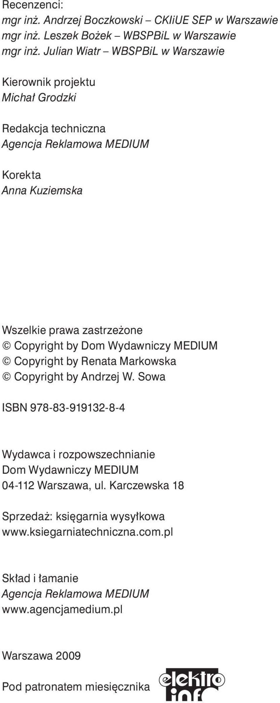 zastrzeżone Copyright by Dom Wydawniczy MEDIUM Copyright by Renata Markowska Copyright by Andrzej W.