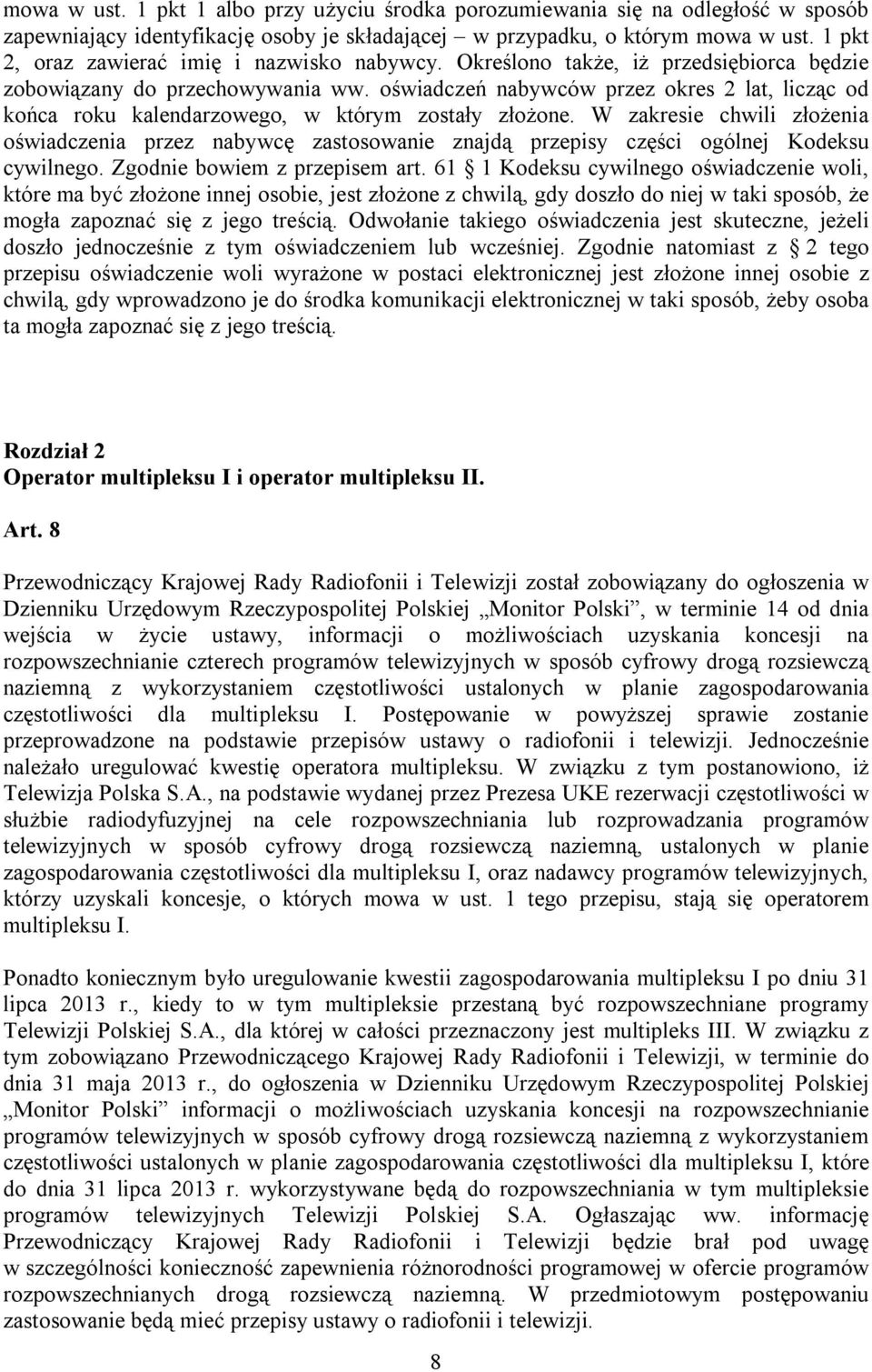 oświadczeń nabywców przez okres 2 lat, licząc od końca roku kalendarzowego, w którym zostały złożone.