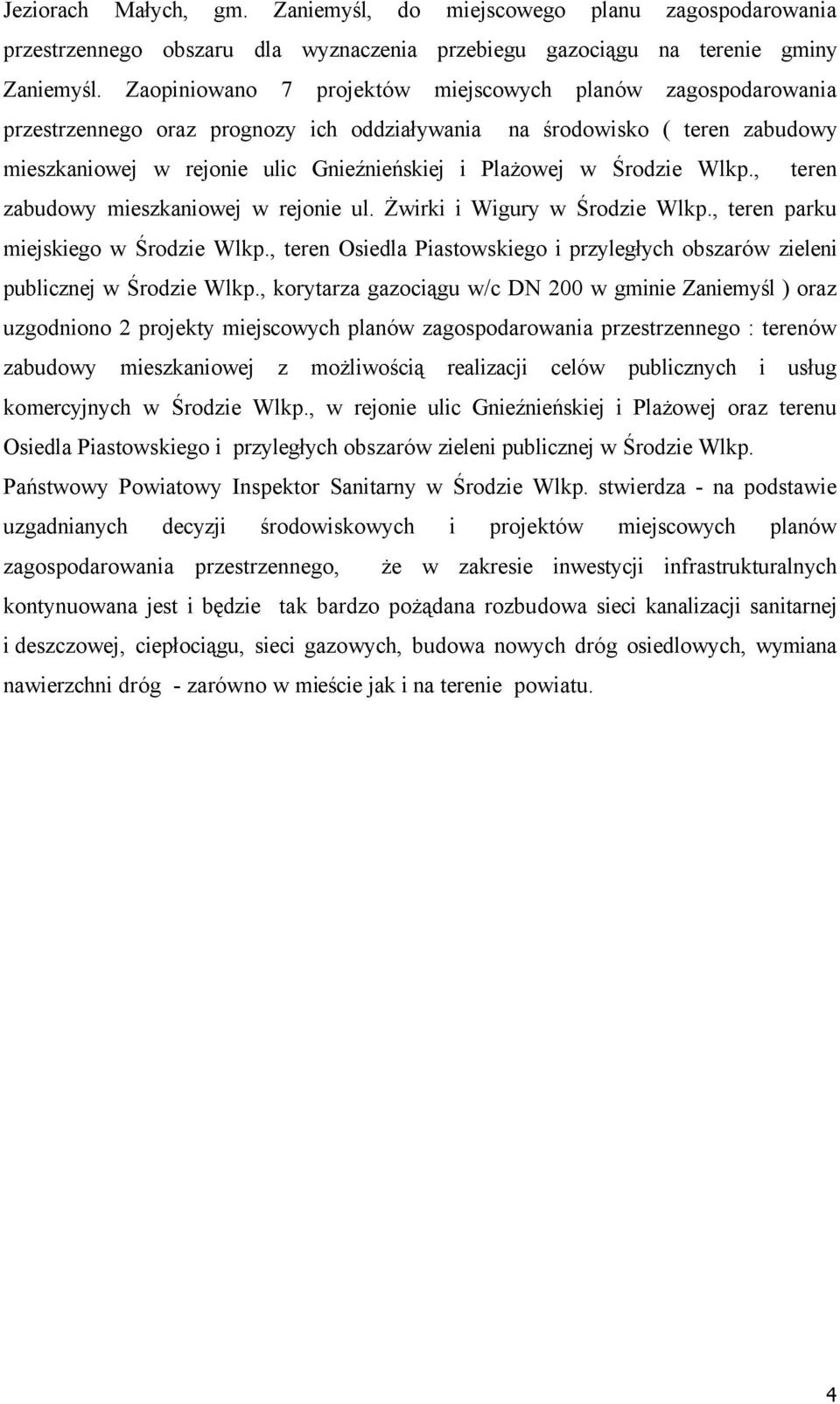 Środzie Wlkp., teren zabudowy mieszkaniowej w rejonie ul. Żwirki i Wigury w Środzie Wlkp., teren parku miejskiego w Środzie Wlkp.