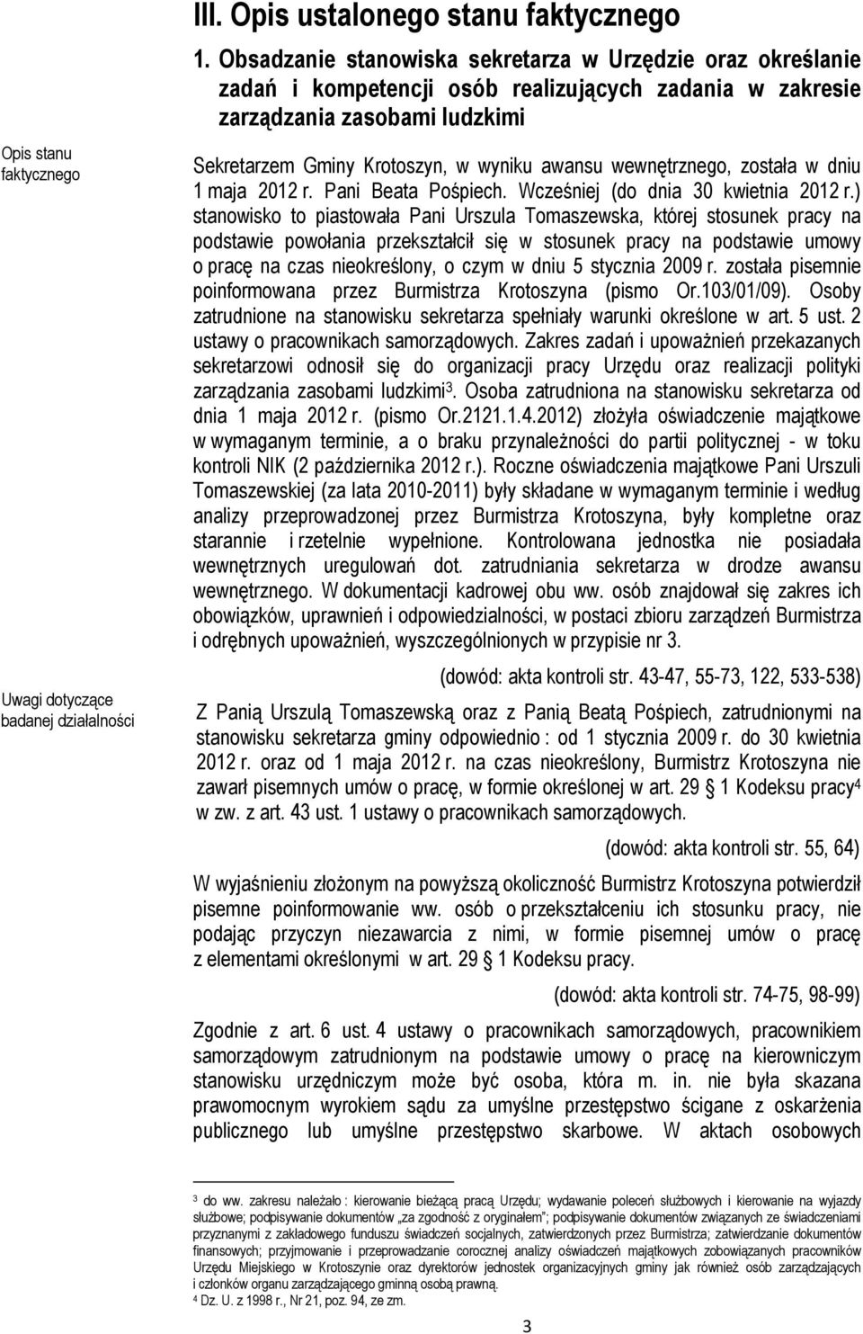 wewnętrznego, została w dniu 1 maja 2012 r. Pani Beata Pośpiech. Wcześniej (do dnia 30 kwietnia 2012 r.