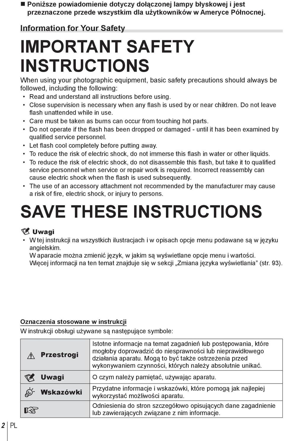 instructions before using. Close supervision is necessary when any fl ash is used by or near children. Do not leave fl ash unattended while in use.