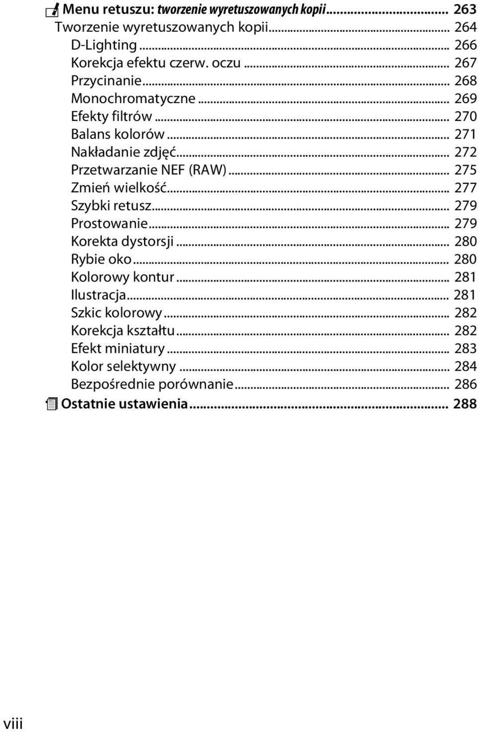 .. 275 Zmień wielkość... 277 Szybki retusz... 279 Prostowanie... 279 Korekta dystorsji... 280 Rybie oko... 280 Kolorowy kontur... 281 Ilustracja.