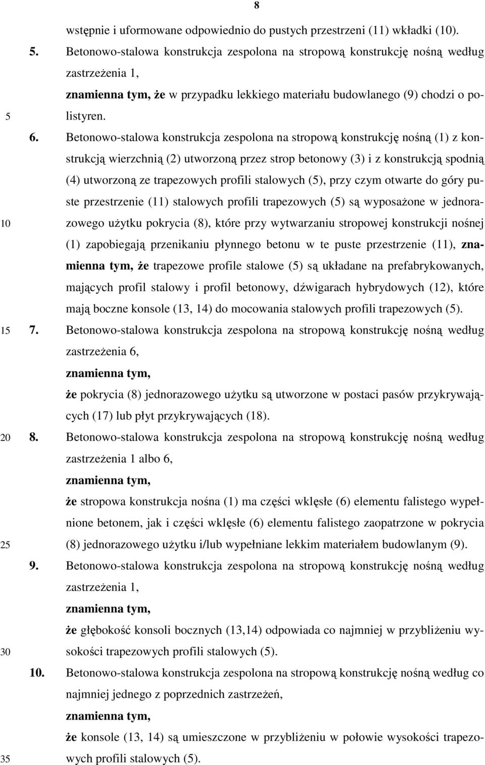 Betonowo-stalowa konstrukcja zespolona na stropową konstrukcję nośną (1) z konstrukcją wierzchnią (2) utworzoną przez strop betonowy (3) i z konstrukcją spodnią (4) utworzoną ze trapezowych profili