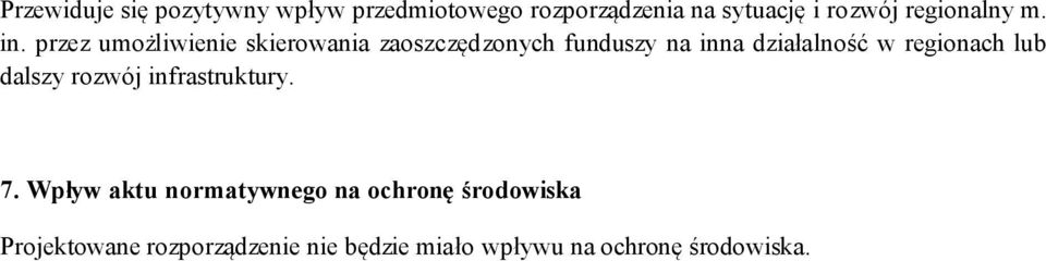 przez umożliwienie skierowania zaoszczędzonych funduszy na inna działalność w