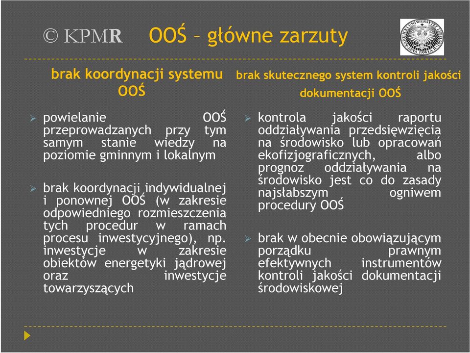 inwestycje w zakresie obiektów energetyki jądrowej oraz inwestycje towarzyszących brak skutecznego system kontroli jakości dokumentacji OOŚ kontrola jakości raportu oddziaływania