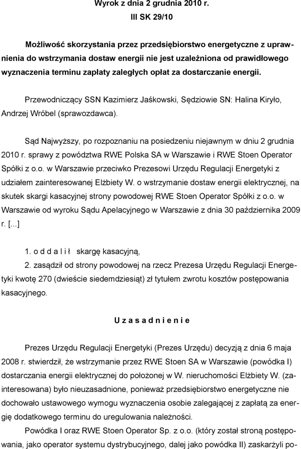 dostarczanie energii. Przewodniczący SSN Kazimierz Jaśkowski, Sędziowie SN: Halina Kiryło, Andrzej Wróbel (sprawozdawca).