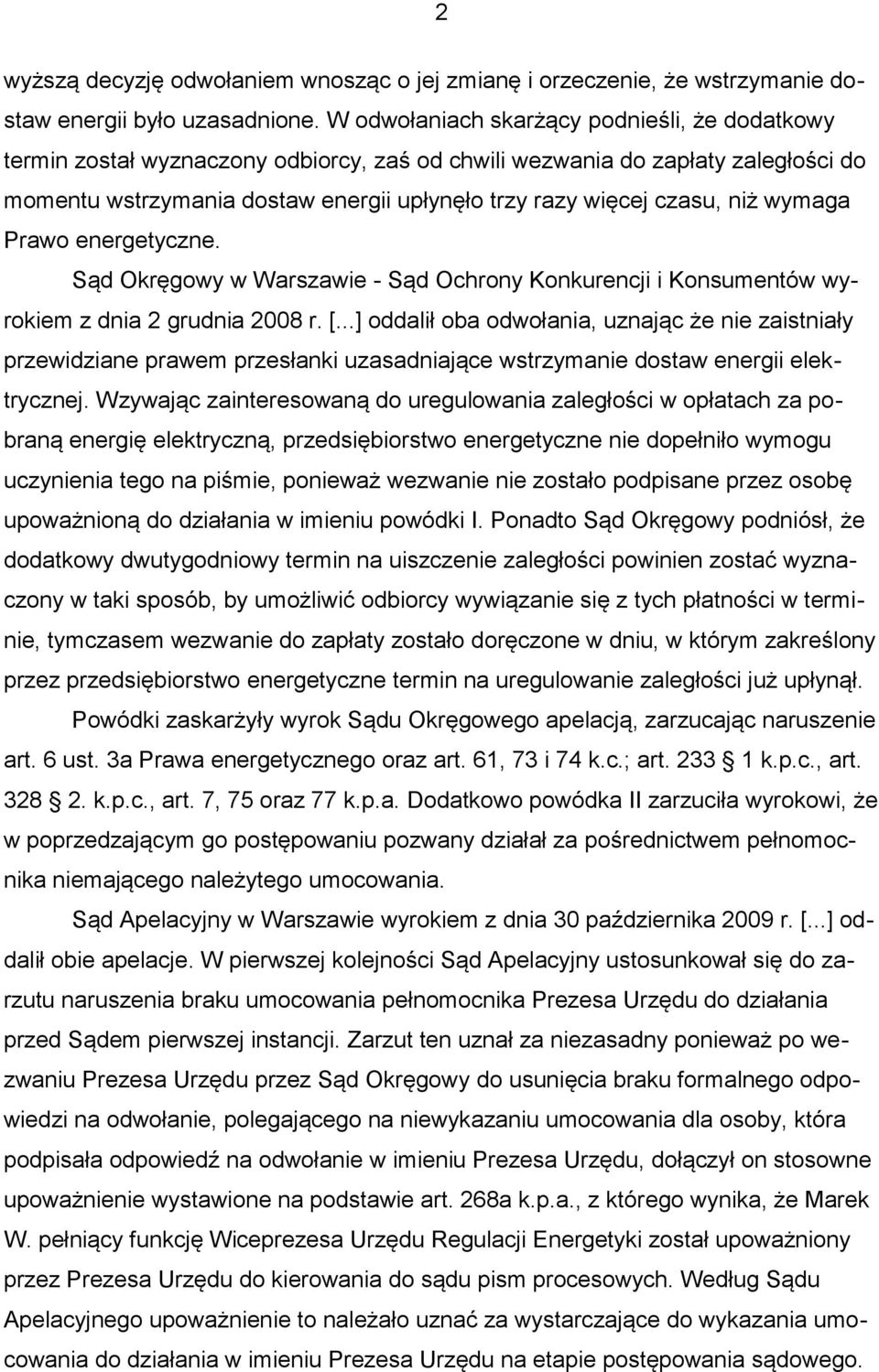 niż wymaga Prawo energetyczne. Sąd Okręgowy w Warszawie - Sąd Ochrony Konkurencji i Konsumentów wyrokiem z dnia 2 grudnia 2008 r. [.