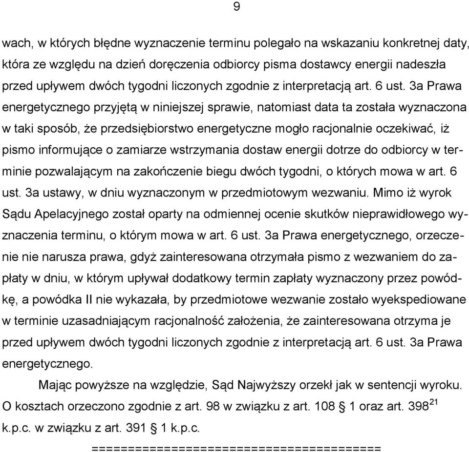 3a Prawa energetycznego przyjętą w niniejszej sprawie, natomiast data ta została wyznaczona w taki sposób, że przedsiębiorstwo energetyczne mogło racjonalnie oczekiwać, iż pismo informujące o