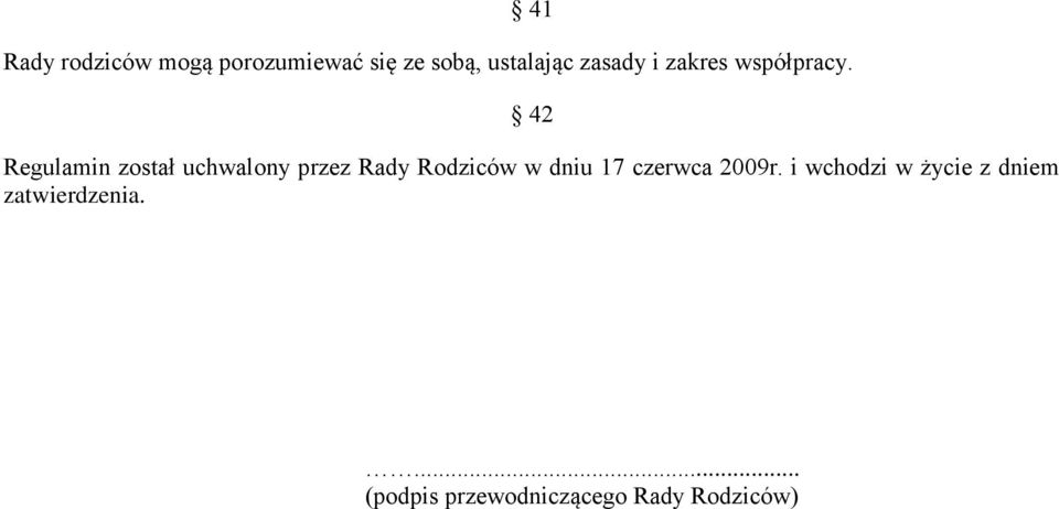 42 Regulamin został uchwalony przez Rady Rodziców w dniu 17