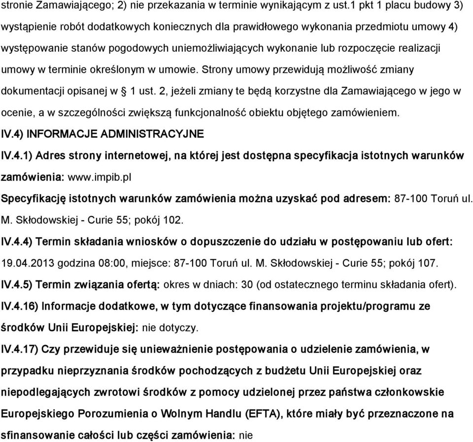 kreślnym w umwie. Strny umwy przewidują mżliwść zmiany dkumentacji pisanej w 1 ust.