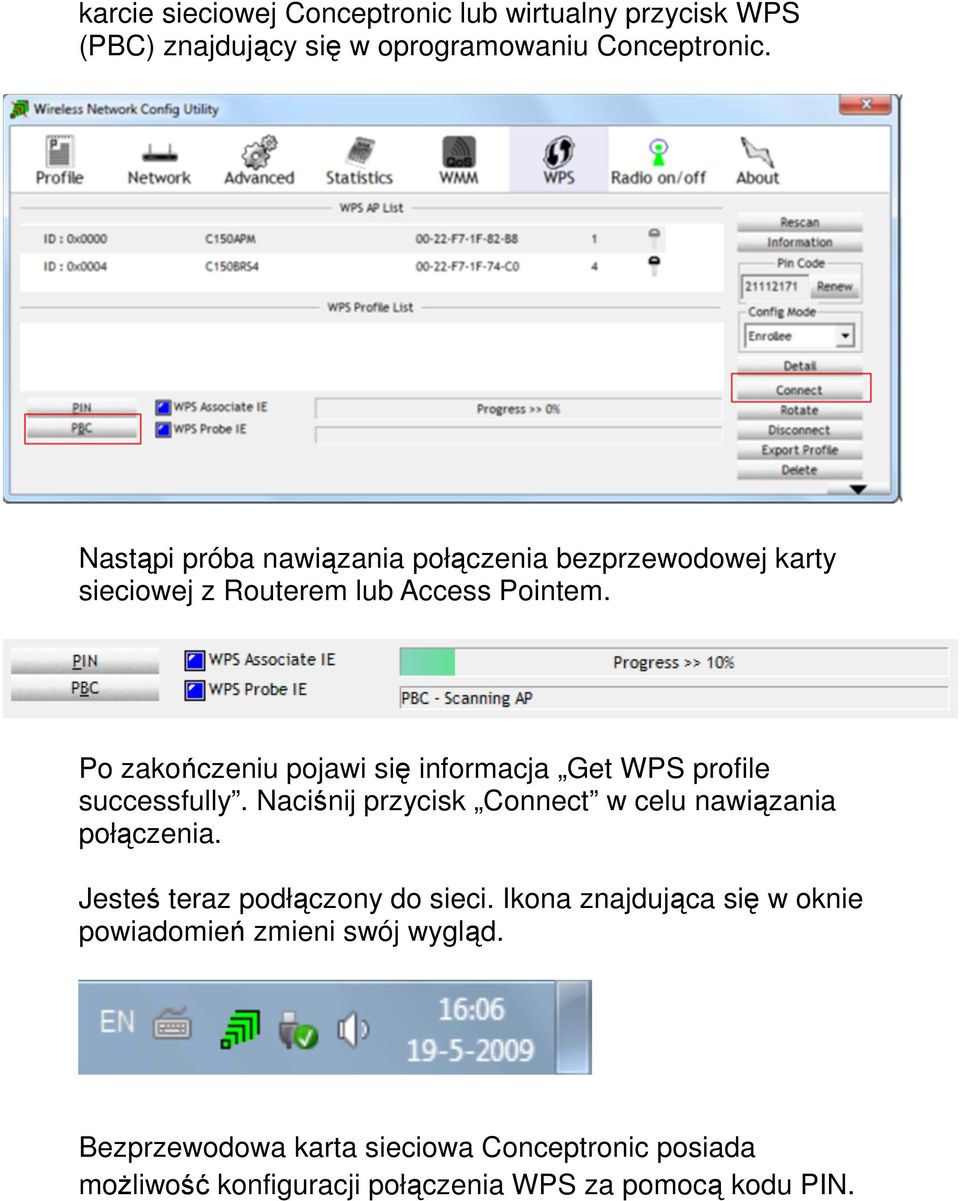 Po zakończeniu pojawi się informacja Get WPS profile successfully. Naciśnij przycisk Connect w celu nawiązania połączenia.