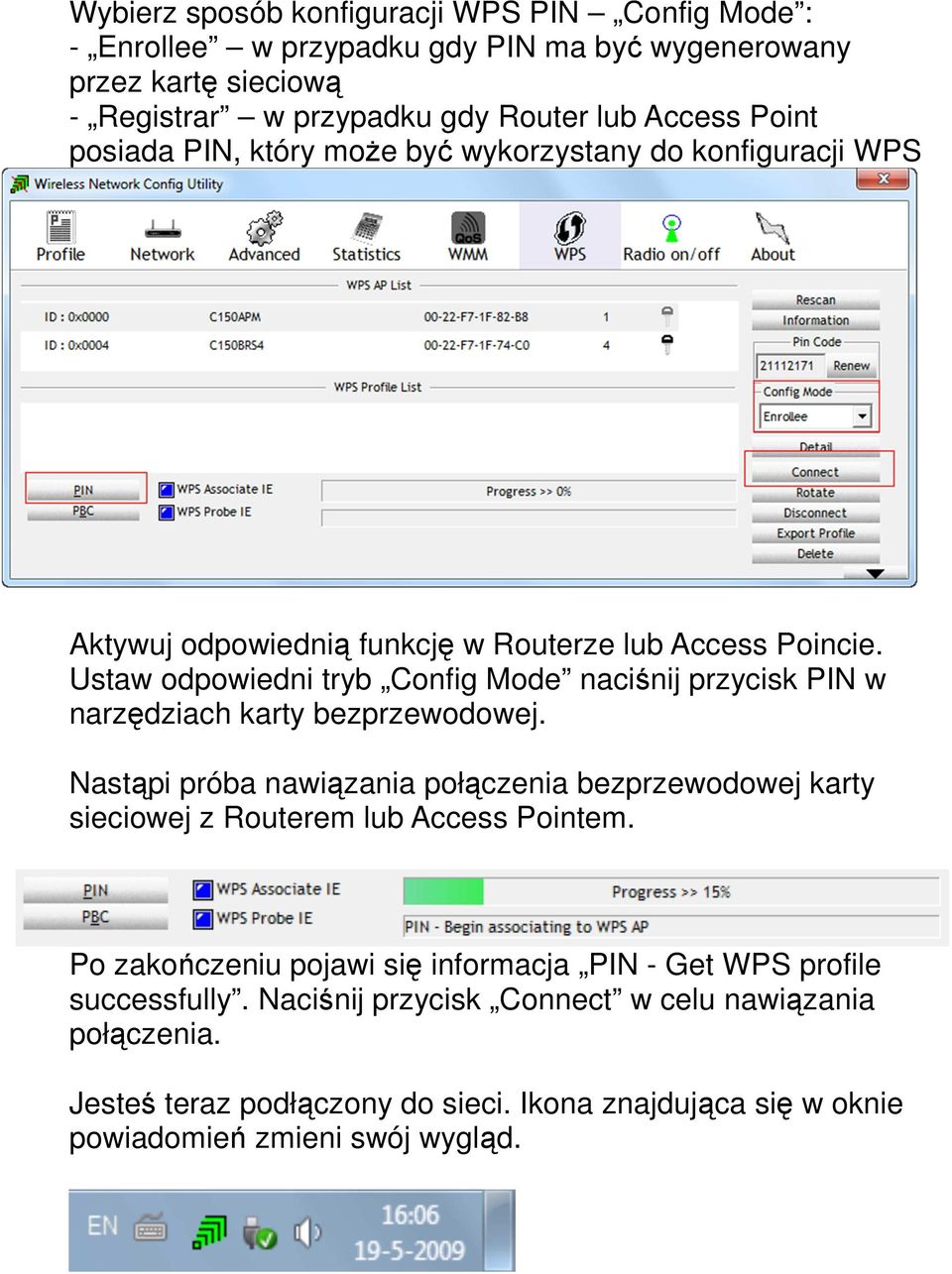 Ustaw odpowiedni tryb Config Mode naciśnij przycisk PIN w narzędziach karty bezprzewodowej.