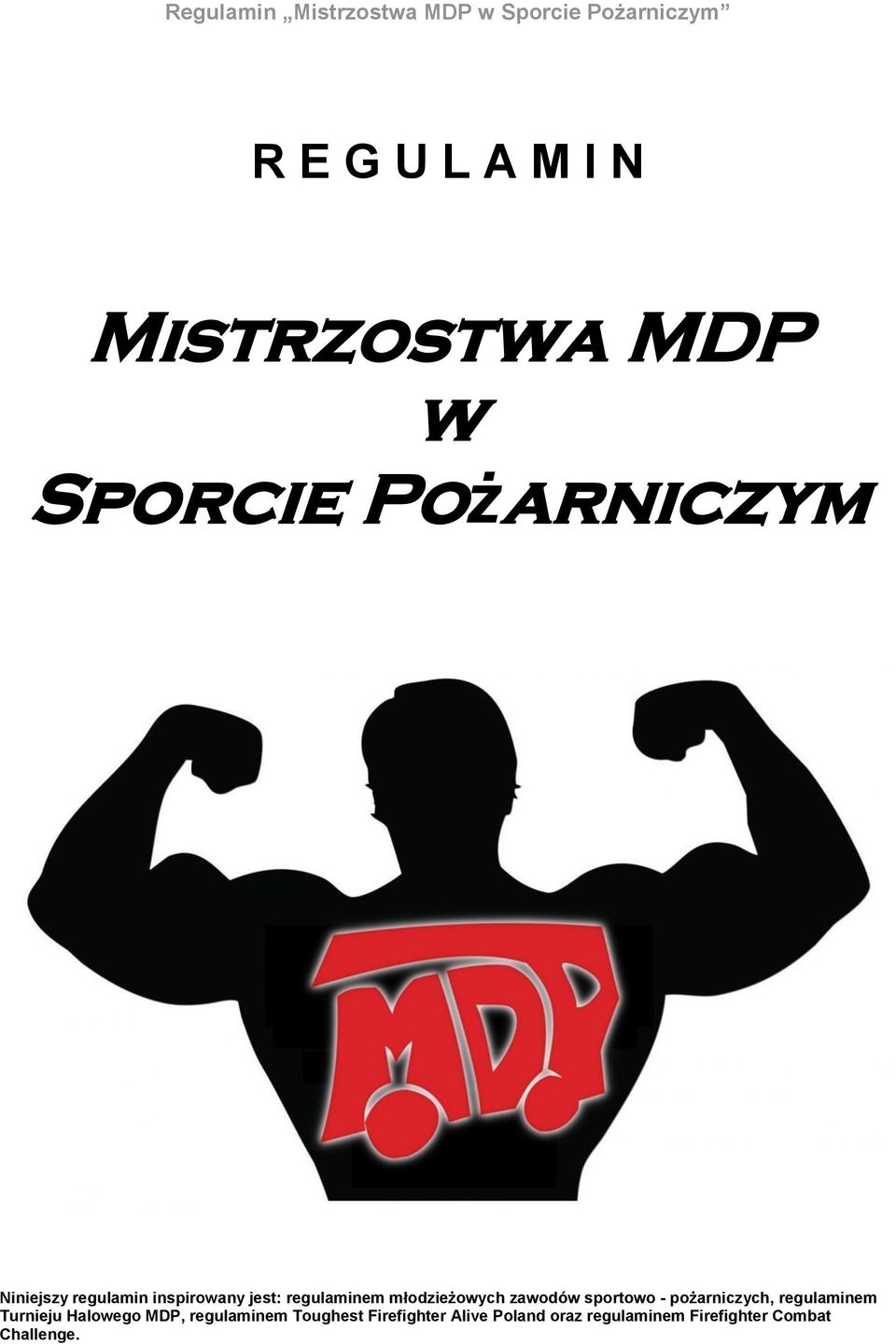 sportowo - pożarniczych, regulaminem Turnieju Halowego MDP,