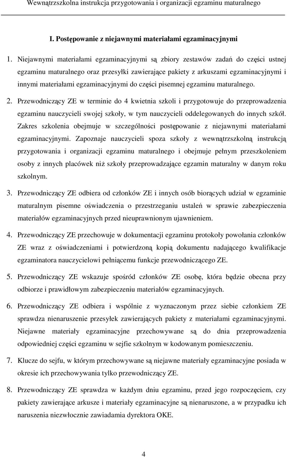 egzaminacyjnymi do części pisemnej egzaminu maturalnego. 2.