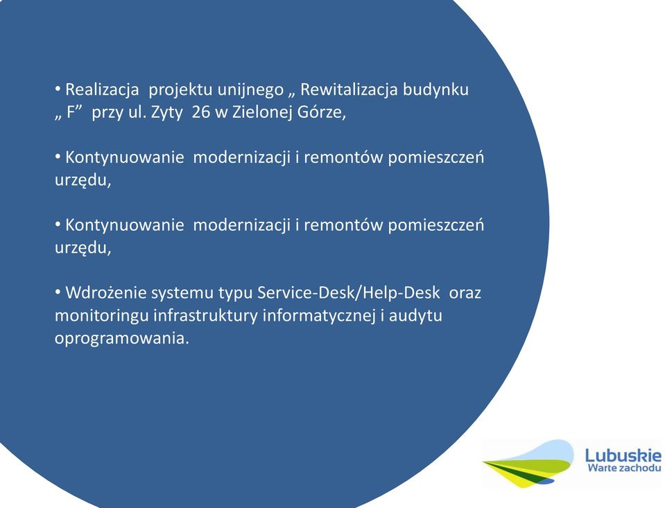 urzędu, Kontynuowanie modernizacji i remontów pomieszczeo urzędu, Wdrożenie
