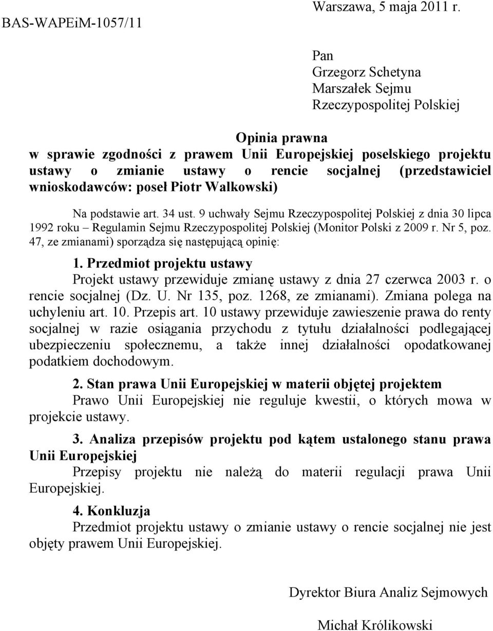 (przedstawiciel wnioskodawców: pose Piotr Walkowski) Na podstawie art. 34 ust.