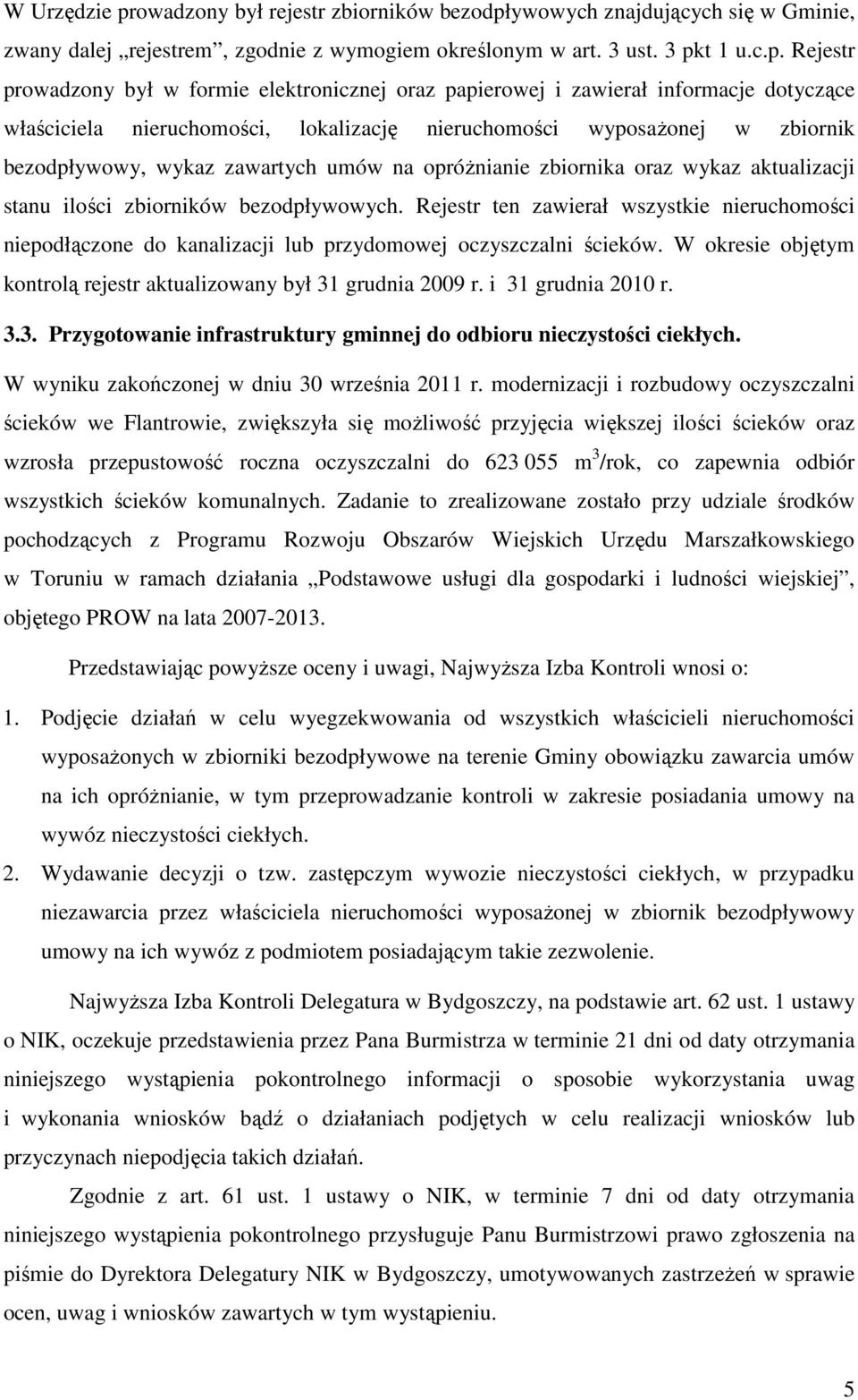 ywowych znajdujących się w Gminie, zwany dalej rejestrem, zgodnie z wymogiem określonym w art. 3 ust. 3 pk