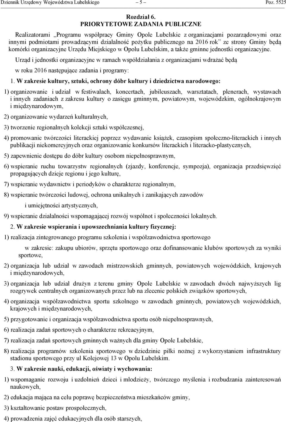 strony Gminy będą komórki organizacyjne Urzędu Miejskiego w Opolu Lubelskim, a także gminne jednostki organizacyjne.