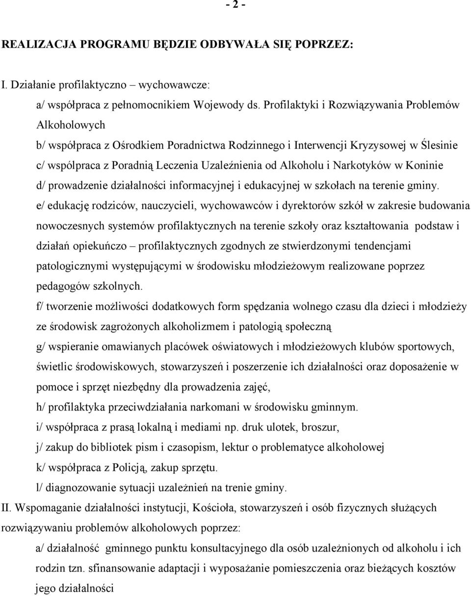 Narkotyków w Koninie d/ prowadzenie działalności informacyjnej i edukacyjnej w szkołach na terenie gminy.