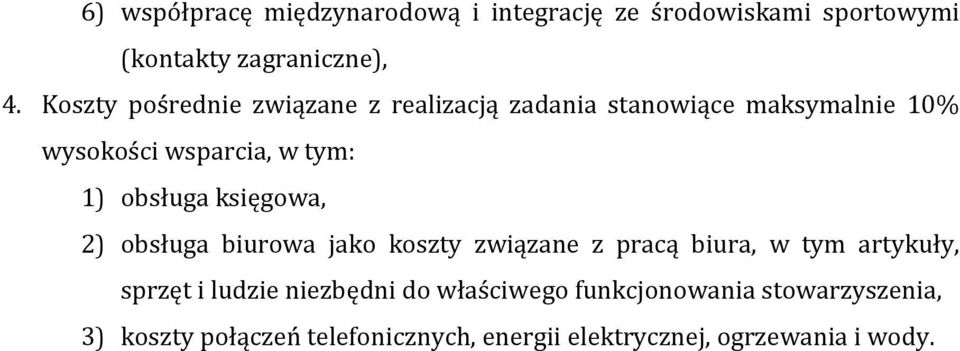 obsługa księgowa, 2) obsługa biurowa jako koszty związane z pracą biura, w tym artykuły, sprzęt i ludzie