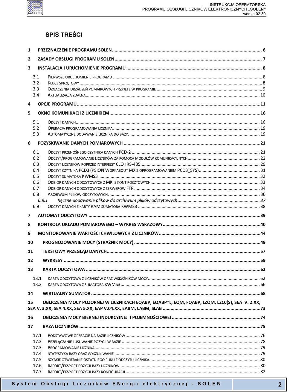 3 AUTOMATYCZNE DODAWANIE LICZNIKA DO BAZY... 19 6 POZYSKIWANIE DANYCH POMIAROWYCH...21 6.1 ODCZYT PRZENOŚNEGO CZYTNIKA DANYCH PCD-2... 21 6.