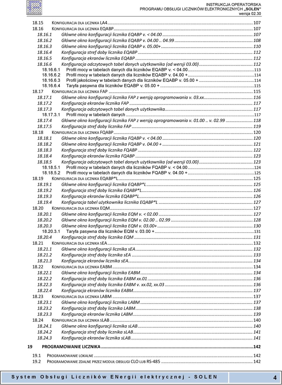 00)... 112 18.16.6.1 Profil mocy w tabelach danych dla liczników EQABP v. < 04.00...113 18.16.6.2 Profil mocy w tabelach danych dla liczników EQABP v. 04.00 +...114 18.16.6.3 Profil jakościowy w tabelach danych dla liczników EQABP v.