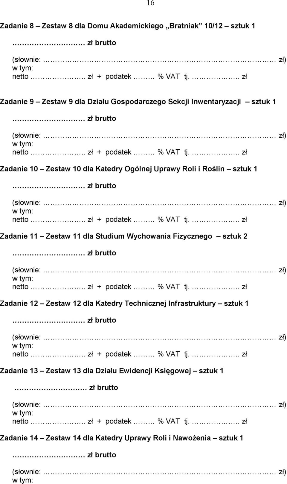 Zestaw 11 dla Studium Wychowania Fizycznego sztuk 2 Zadanie 12 Zestaw 12 dla Katedry Technicznej Infrastruktury