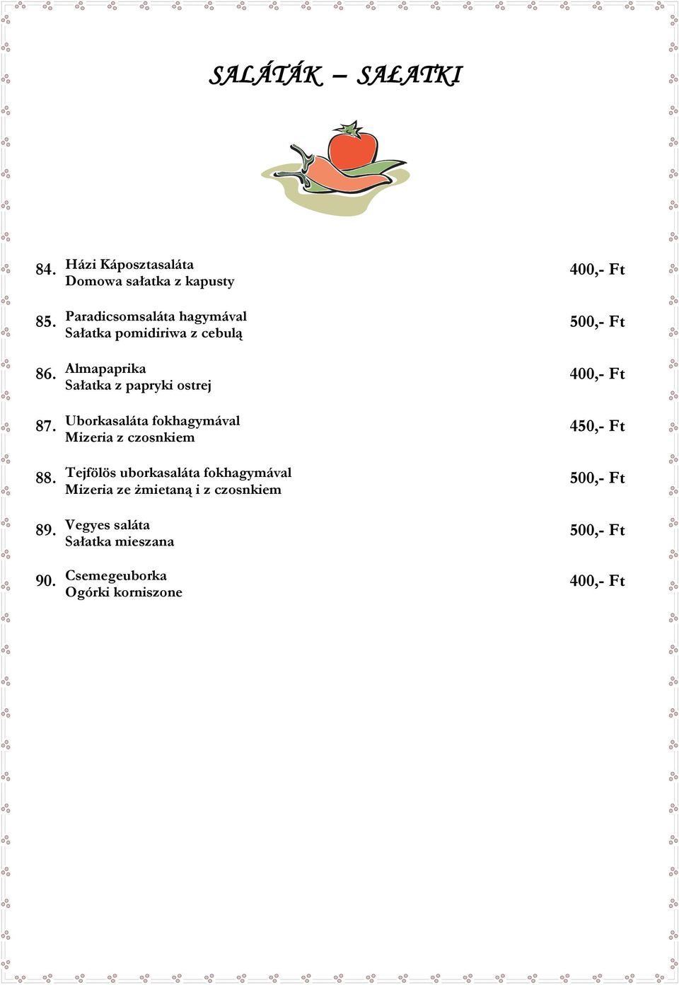 cebulą 500,- Ft 86. Almapaprika Sałatka z papryki ostrej 87. 88. 89.