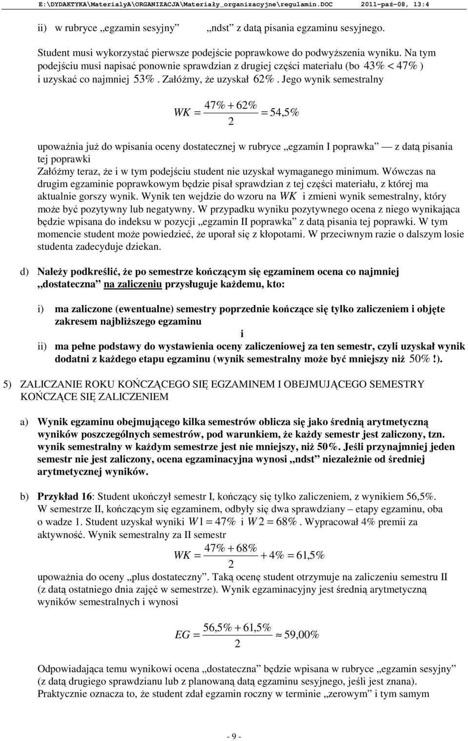 Załóżmy, że uzyskał 6 %.