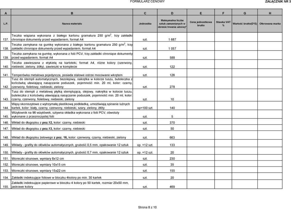 1 057 Teczka zamykana na gumkę, wykonana z folii PCV, trzy zakładki chroniące dokumenty przed wypadaniem, format A4 szt.