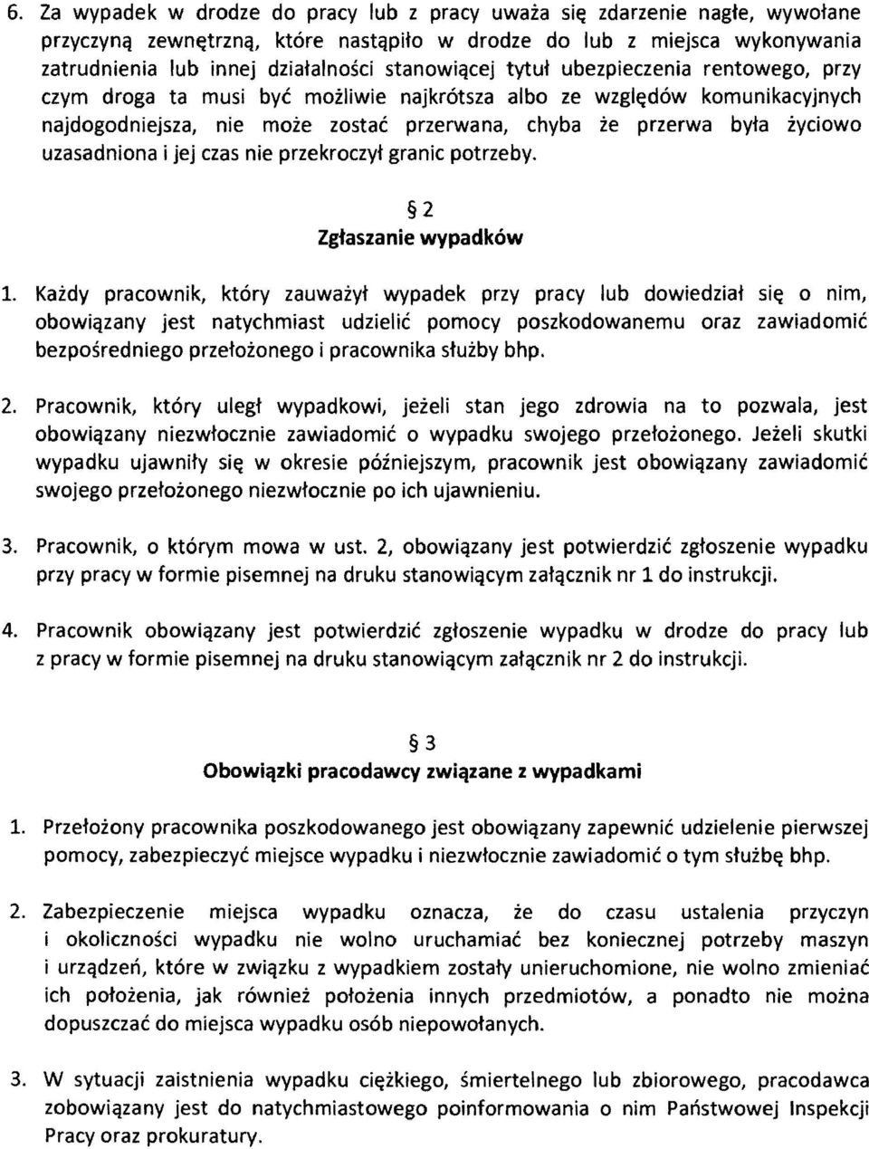 uzasadniona i jej czas nie przekroczyt granic potrzeby. 2 Zgfaszanie wypadk6w 1.