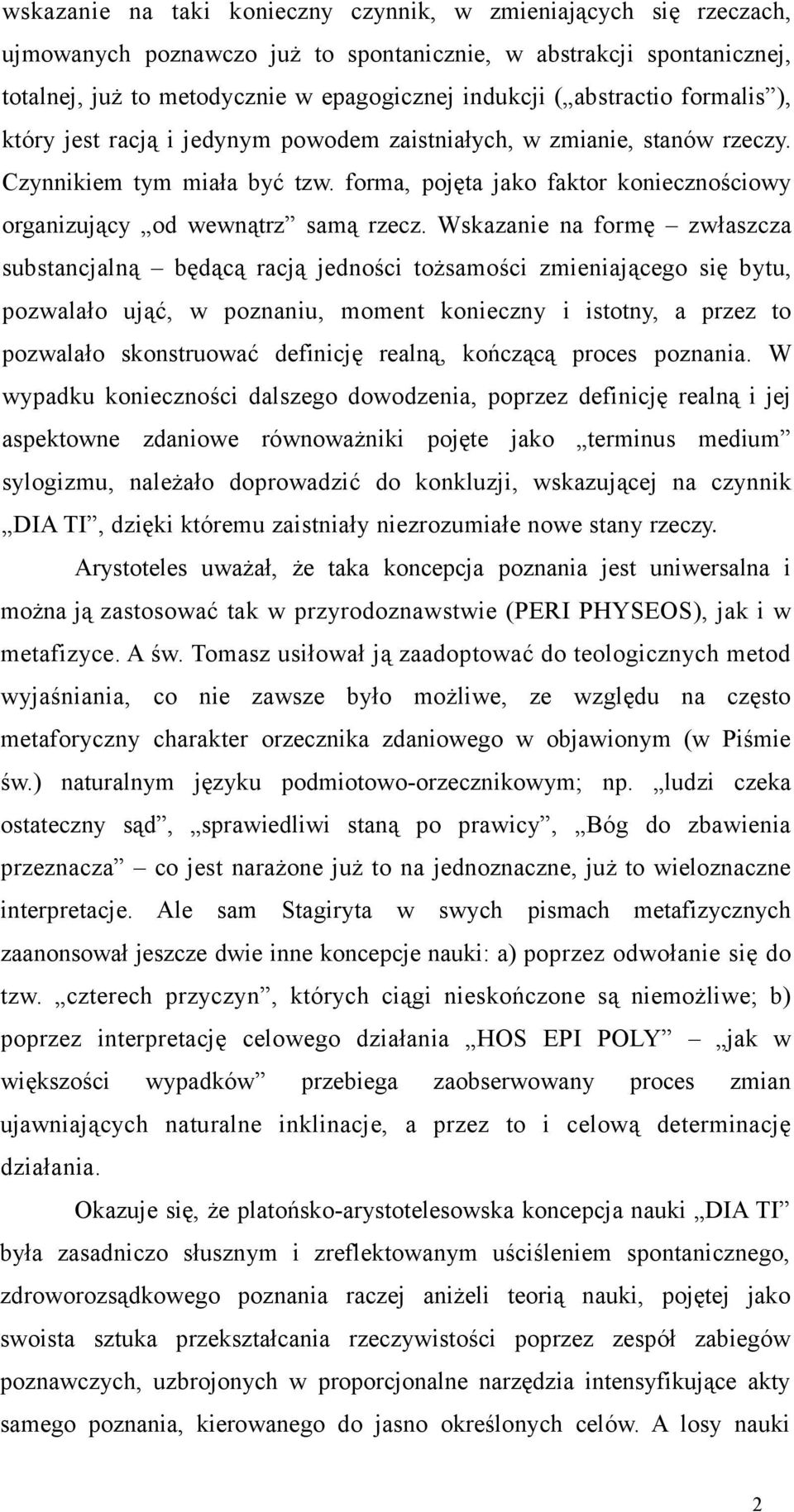 forma, pojęta jako faktor koniecznościowy organizujący od wewnątrz samą rzecz.