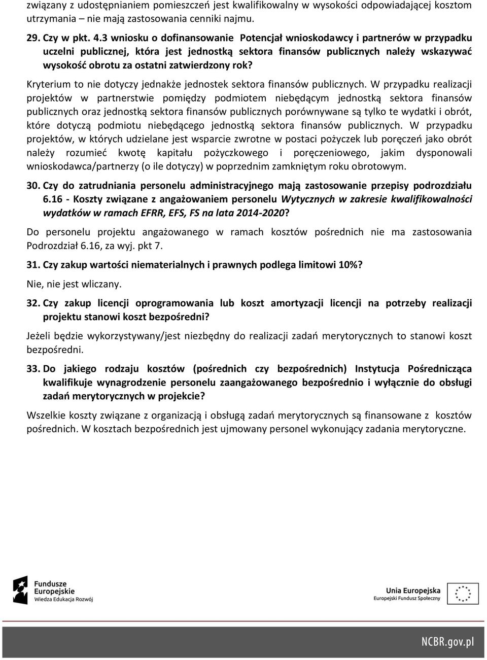 zatwierdzony rok? Kryterium to nie dotyczy jednakże jednostek sektora finansów publicznych.