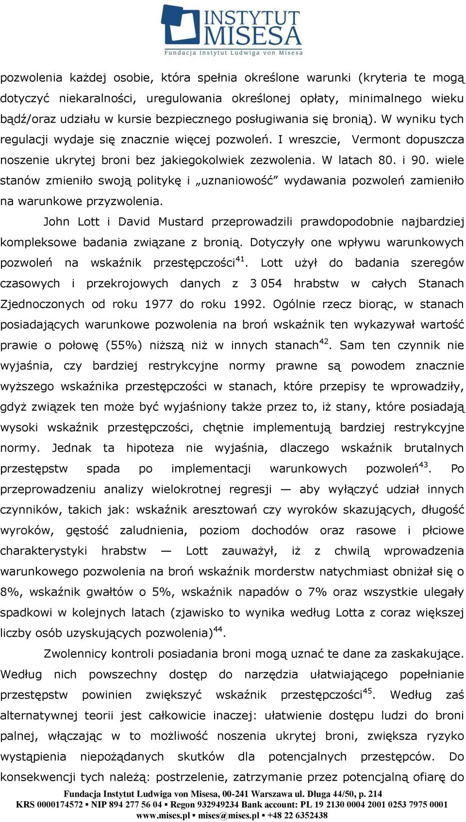 wiele stanów zmieniło swoją politykę i uznaniowość wydawania pozwoleń zamieniło na warunkowe przyzwolenia.