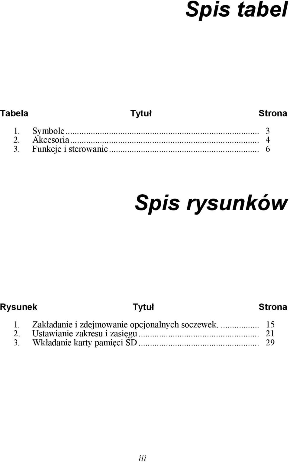 Zakładanie i zdejmowanie opcjonalnych soczewek.... 15 2.