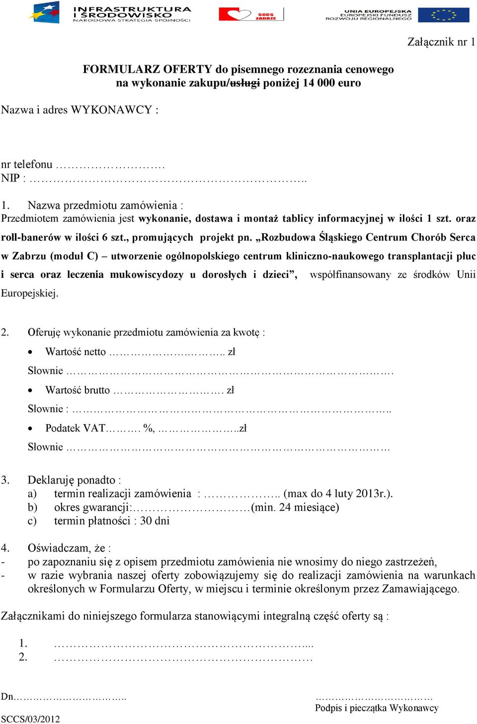 Rozbudowa Śląskiego Centrum Chorób Serca w Zabrzu (moduł C) utworzenie ogólnopolskiego centrum kliniczno-naukowego transplantacji płuc i serca oraz leczenia mukowiscydozy u dorosłych i dzieci,